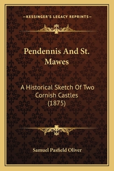 Paperback Pendennis And St. Mawes: A Historical Sketch Of Two Cornish Castles (1875) Book