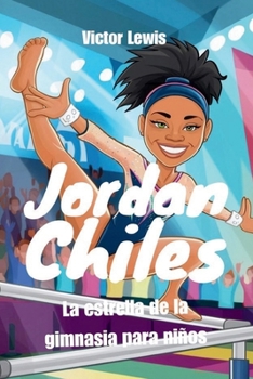 Paperback Jordan Chiles: La estrella de la gimnasia para niños [Spanish] Book