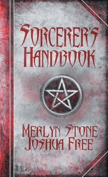 Hardcover The Sorcerer's Handbook: A Complete Guide to Practical Magick Book