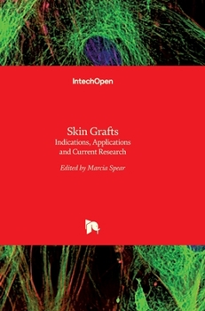 Hardcover Skin Grafts: Indications, Applications and Current Research Book
