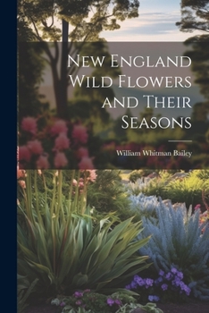 Paperback New England Wild Flowers and Their Seasons Book
