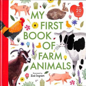 Hardcover My First Book of Farm Animals (Zoe Ingram's My First Book of...) Book