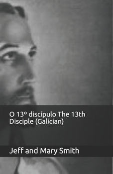 O 13º discípulo       The 13th Disciple (Galician) (Galician Edition)