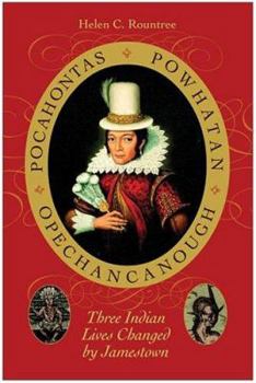 Hardcover Pocahontas, Powhatan, Opechancanough: Three Indian Lives Changed by Jamestown Book