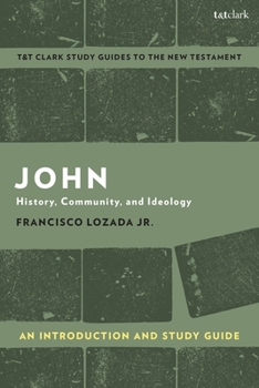 Hardcover John: An Introduction and Study Guide: History, Community, and Ideology Book