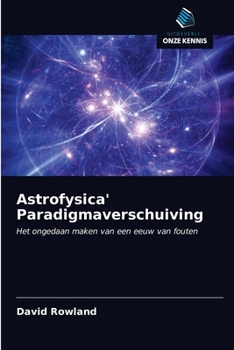 Paperback Astrofysica' Paradigmaverschuiving [Dutch] Book