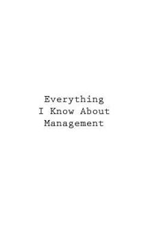 Paperback Everything I Know About Management Book