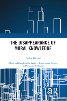 Hardcover The Disappearance of Moral Knowledge Book