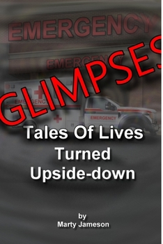 Paperback Glimpses: Tales Of Lives Turned Upside-down Book