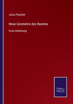 Paperback Neue Geometrie des Raumes: Erste Abtheilung [German] Book