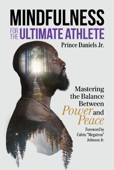 Paperback Mindfulness for the Ultimate Athlete: Mastering the Balance Between Power and Peace Book