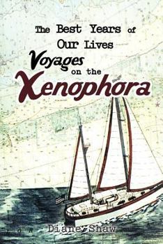 Paperback The Best Years of Our Lives Voyages on the Xenophora Book