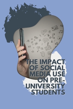 Paperback The impact of social media use on pre-university students' mental health and academic achievement Book