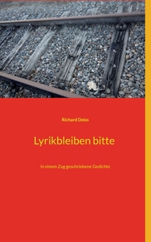 Paperback Lyrikbleiben bitte: In einem Zug geschriebene Gedichte [German] Book
