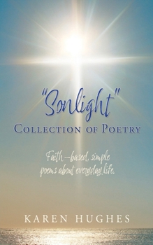 Paperback "Sonlight" Collection of Poetry: Faith-based, simple poems about everyday life. Book