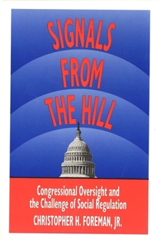 Hardcover Signals from the Hill: Congressional Oversight and the Challenge of Social Regulation Book