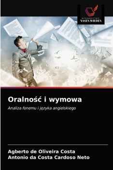 Oralność i wymowa: Analiza fonemu i języka angielskiego