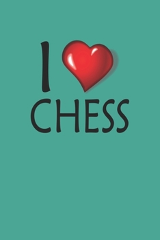 I Love Chess: Blank College Ruled Lined Notebook Writing Journal