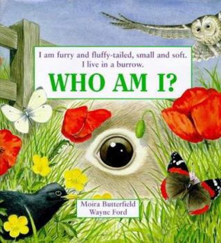 Furry and Fluffy-Tailed: I Am Furry and Fluffy-Tailed, Small and Soft. I Live in a Burrow. - Book  of the Who Am I?