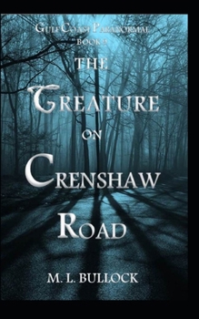 The Creature on Crenshaw Road - Book #9 of the Gulf Coast Paranormal