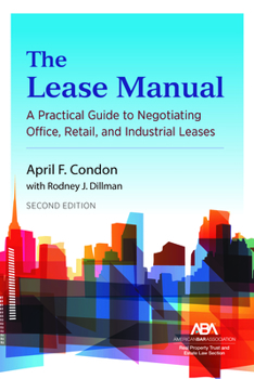 Paperback The Lease Manual: A Practical Guide to Negotiating Office, Retail, and Industrial/Warehouse Leases, Second Edition Book
