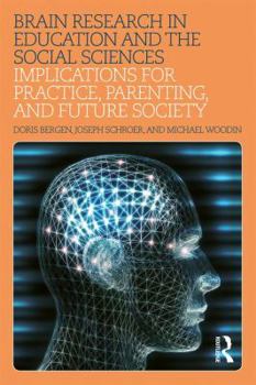 Paperback Brain Research in Education and the Social Sciences: Implications for Practice, Parenting, and Future Society Book