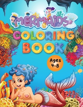Mermaids Coloring Book Ages 4-8: 38 Magical Unique Little Mermaid  Coloring Book For Girls Ages 4-8 and above | Beautiful unique designs perfect for boys & girls ages 4-8