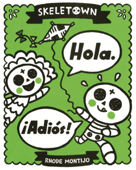 Library Binding Skeletown: Hola. Adios! [Spanish] Book