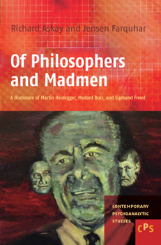 Paperback Of Philosophers and Madmen: A Disclosure of Martin Heidegger, Medard Boss, and Sigmund Freud Book