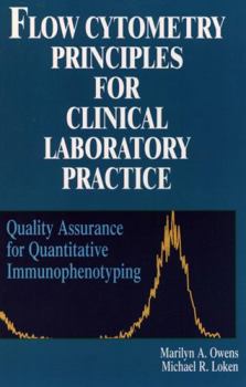Paperback Flow Cytometry Principles for Clinical Laboratory Practice: Quality Assurance for Quantitative Immunophenotyping Book