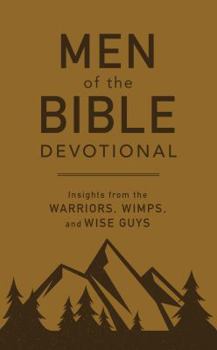 Paperback Men of the Bible Devotional: Insights from the Warriors, Wimps, and Wise Guys Book