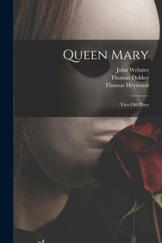 Paperback Queen Mary: Two Old Plays Book