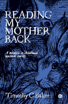 Hardcover Reading My Mother Back: A Memoir in Childhood Animal Stories Book