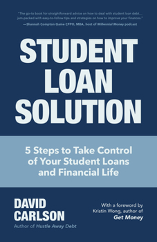 Paperback Student Loan Solution: 5 Steps to Take Control of Your Student Loans and Financial Life (Financial Makeover, Save Money, How to Deal with Stu Book