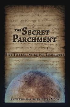 Paperback The Secret Parchment: Five Tibetan Initiation Techniques Book