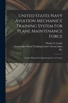 Paperback United States Navy Aviation Mechanics' Training System For Plane Maintenance Force: Course Manual For Quartermasters' (a) Course Book