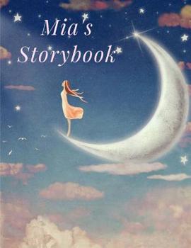 Mia's Storybook: Children's drawing and handwriting practice book ages 3 +, Pre K through 3rd grade, picture box with title, five lines below to write stories 110 pages