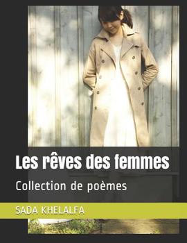Paperback Les rêves des femmes: Collection de poèmes [French] Book