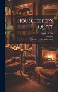 Hardcover Housekeeper's Quest: Where To Find Pretty Things Book
