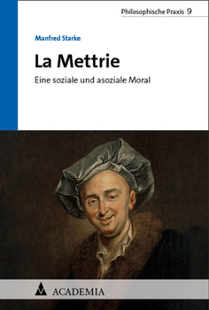 Paperback La Mettrie: Eine Soziale Und Asoziale Moral [German] Book