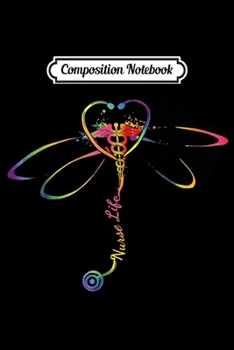 Composition Notebook: Colorful dragonfly Nurse life gift  Journal/Notebook Blank Lined Ruled 6x9 100 Pages