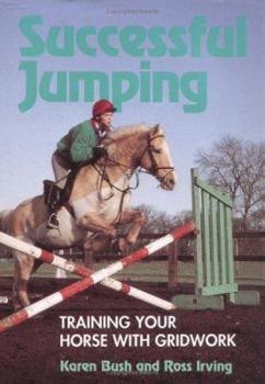 Hardcover Successful Jumping: Training Your Horse with Gridwork Book