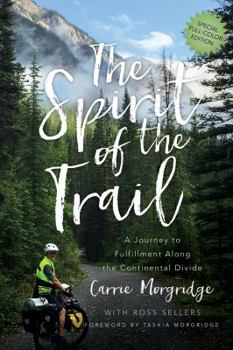 Paperback The Spirit of the Trail Special Edition: A Journey to Fulfillment Along the Continental Divide Book