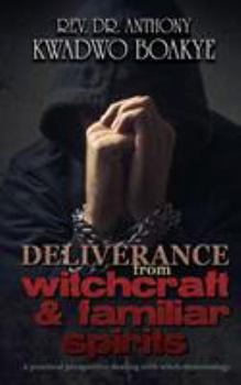 Paperback DELIVERANCE from WITCHCRAFT & FAMILIAR SPIRITS: A PRACTICAL PERSPECTIVE: Dealing with Witch-Demonology Book