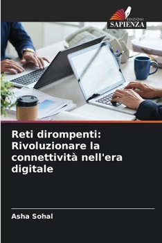 Paperback Reti dirompenti: Rivoluzionare la connettività nell'era digitale [Italian] Book