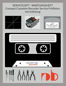 Paperback SERVICEHEFT - WARTUNGSHEFT - Compact Cassetten Recorder Service Prüflisten mit Anleitung: 35 Prüflisten, inkl. Erklärungen wie wird's gemacht mit Gaug [German] Book