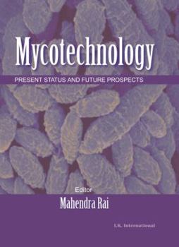 Hardcover Mycotechnology: Present Status & Future Prospects Book