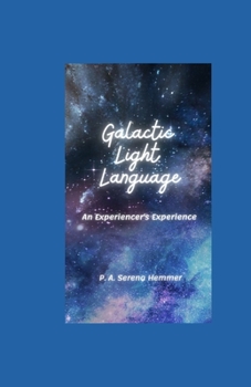 Paperback Galactic Light Language: An Experiencer's Experience Book