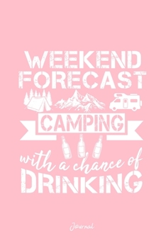 Paperback Journal: Dot Grid Journal - Weekend Forecast Camping Drinking Cool Chistmas Gift - Pink Dotted Diary, Planner, Gratitude, Writi Book