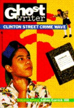 CLINTON STREET CRIME WAVE (Ghostwriter) - Book  of the Ghostwriter